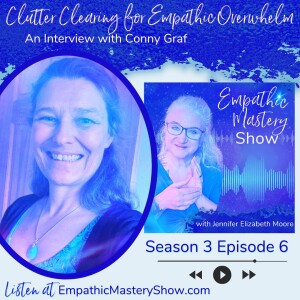 Clutter Clearing for Empathic Overwhelm with Conny Graf
