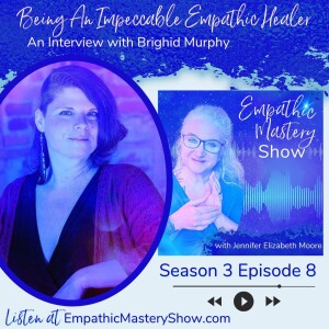 Being An Impeccable Empathic Healer with Brighid Murphy