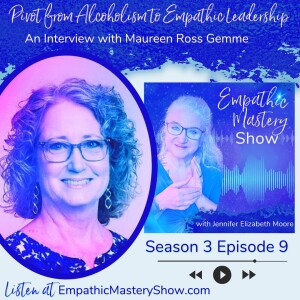 Pivot from Alcoholism to Empathic Leadership - Maureen Ross Gemme
