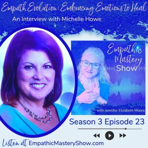 Empath Evolution: Embracing Emotions to Heal - Michelle Howe