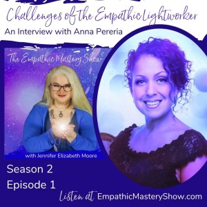 Challenges of the Empathic Lightworker an Interview with Anna Pereria