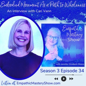 Embodied Movement As a Path to Wholeness with Cari Vann