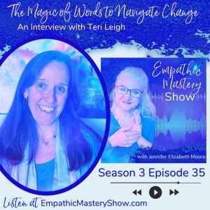 The Magic of Words to Navigate Change with Teri Leigh