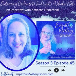 Embracing Darkness to Find Light: A Healer’s Tale with Katische Haberfield