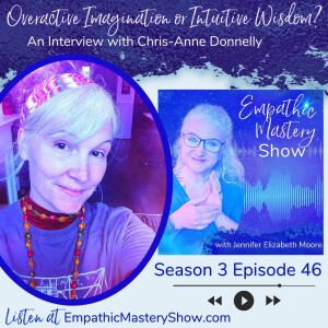 Overactive Imagination or Intuitive Wisdom? with Chris-Anne Donnelly