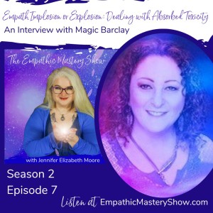 Empath Implosion or Explosion: Dealing with Absorbed Toxicity with Magic Barclay