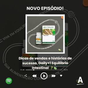 Dicas de vendas e histórias de sucesso com Daily+1 Equilíbrio Intestinal 🌾🍃