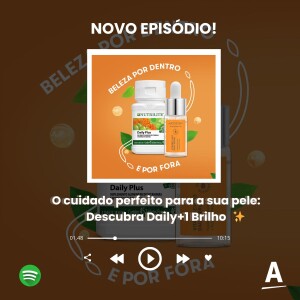 O cuidado perfeito para a sua pele: Descubra Daily+1 Brilho ✨