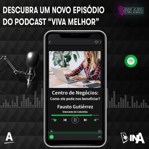 Centro de Negócios: Como ele pode nos beneficiar? - Fausto Gutiérrez