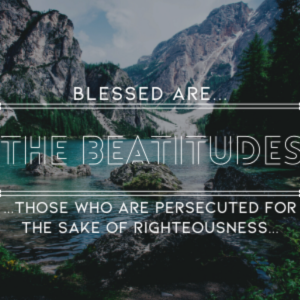 The Beatitudes: Persecuted