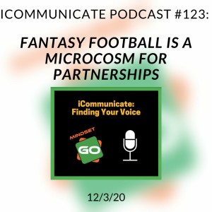ICommunicate Radio Show #123: Fantasy Football Is A Microcosm For Partnerships