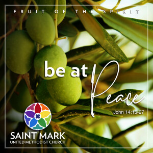 Fruit of the Spirit Series: Be at Peace - Rev. Charlotte Crofton's Sermon on 5/18/25