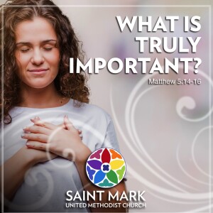 What is Truly Important – Rev. Dr. Carolyn Stephens’ Sermon on 9/1/24