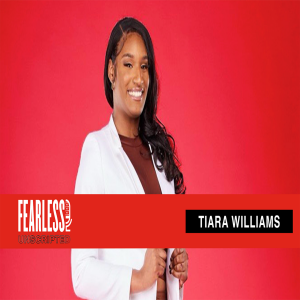 Fearless Unscripted | Tiara Williams