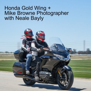 Honda Gold Wing + Mike Browne Photographer w Neale Bayly