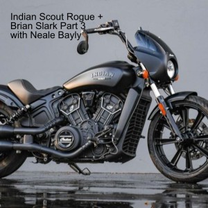 Indian Rogue + Brian Slark Pt3 w Neale Bayly