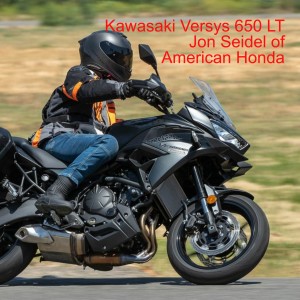 Kawasaki Versys 650 LT + Jon Seidel of American Honda