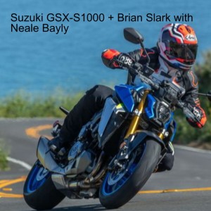 Suzuki GSX-S1000 + Brian Slark with Neale Bayly