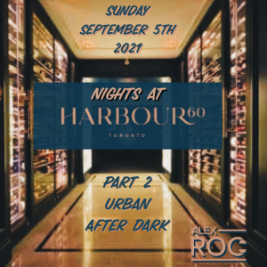 Nights at Harbour 60 - Part 2 (Sept 2021)
