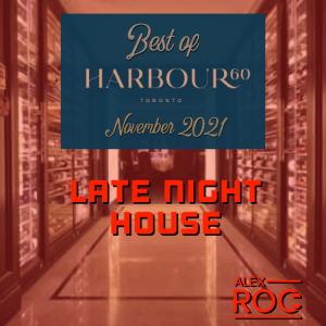 Late Night House - Best of Harbour 60 - November 2021