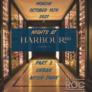 Nights at Harbour 60 - Part 2 (Oct 18, 2021)