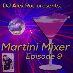 "Martini Mixer" - Episode 9 -June 2016