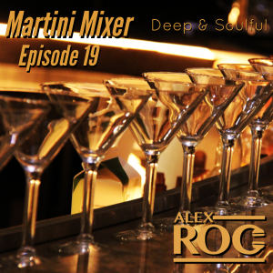 Martini Mixer - Episode 19 - Deep & Soulful (January 2021)