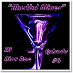 Martini Mixer - Episode 6 - May 2014