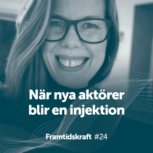 24. När nya aktörer blir en injektion