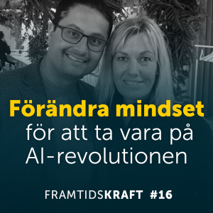 16. Förändra mindset för att ta vara på AI-revolutionen