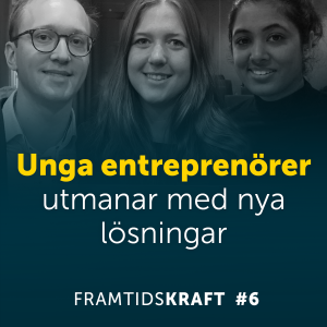 6. Unga entreprenörer utmanar med nya lösningar