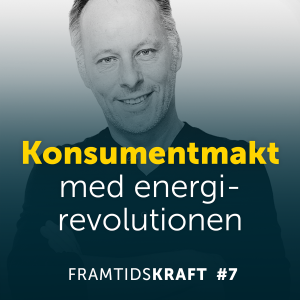 7. Konsumentmakt med energirevolutionen