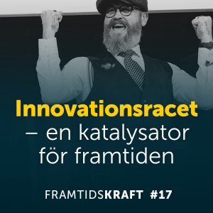 17. Innovationsracet – en katalysator  för framtiden