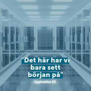 #3 SDIA, TechSverige och Elinorr - Datahallar: Oändligt behov eller begränsad marknad?