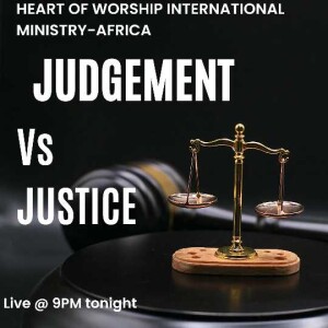 JUDGEMENT VS JUSTICE