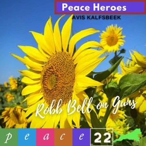 Peace Heroes: Rob Bell on Guns