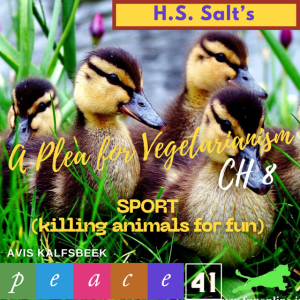 Henry Stephen Salt's A Plea for Vegetarianism - Chapter 8 Sport (killing animals for fun)