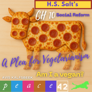 Henry Stephen Salt's A Plea for Vegetarianism - Chapter 10 Social Reform and Am I a Vegan (the best and worst pepperoni pizza of my life)