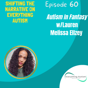 EP 60: Autism In Fantasy w/Lauren Melissa Ellzey
