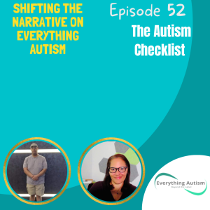 EP 52: The Autism Checklist