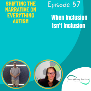 EP 57: When Inclusion Isn’t Inclusive