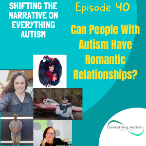 EP 40: Can People With Autism Have Romantic Relationships?