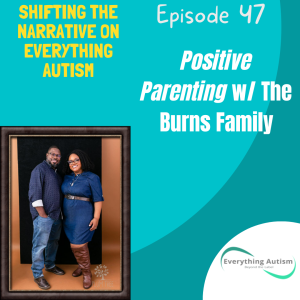 EP: 47 Positive Parenting w/ The Burns Family