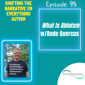 EP 95: What is Ableism w/Ande Quercus