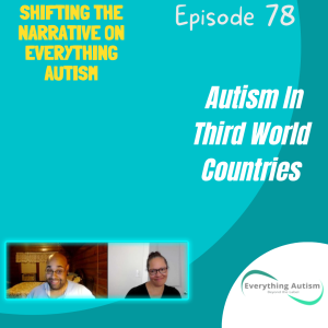 EP 78: Autism In Third World Countries