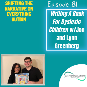 EP 81: Writing A Book For Dyslexic Children w/Jon and Lynn Greenberg