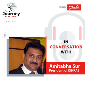 Episode 8: Adopting futuristic technologies to solve the declining indoor air quality with Mr. Amitabha Sur, President | ISHRAE