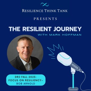 Episode 97 - DRJ Fall 2023 Preview: Focus on Resiliency with Bob Arnold