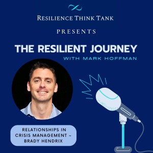 Episode 104 - The Importance of Building Relationships in Crisis Management with Brady Hendrix