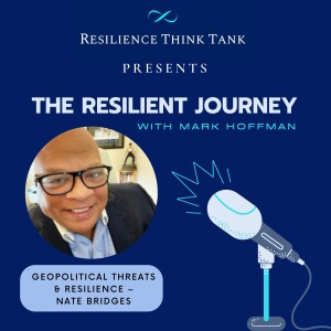 Episode 111 - Geopolitical Threats and Resilience - Nate Bridges